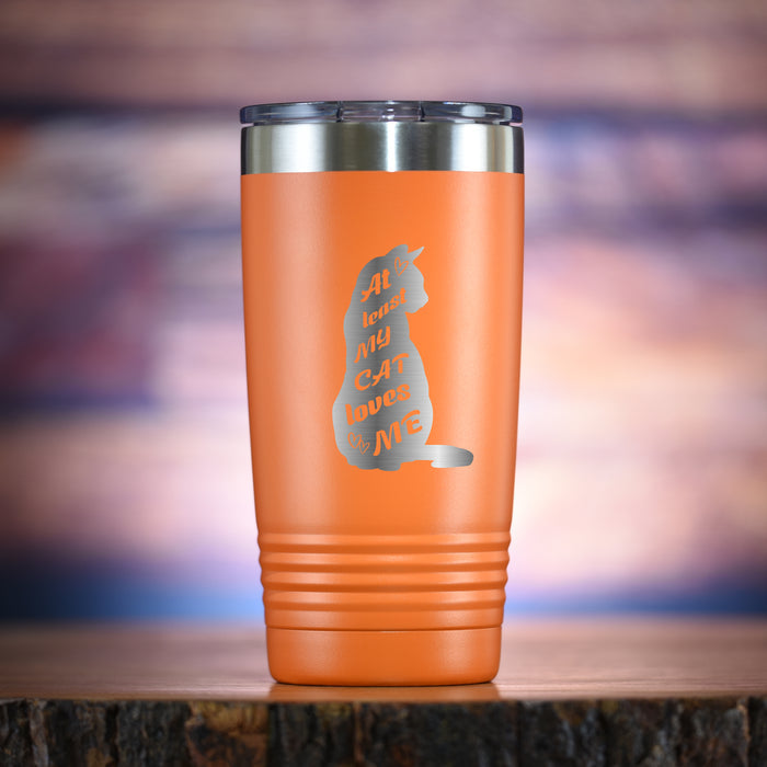 "At Least My Cat Loves Me" Travel Coffee Tumbler