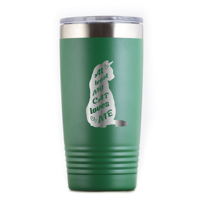 "At Least My Cat Loves Me" Travel Coffee Tumbler