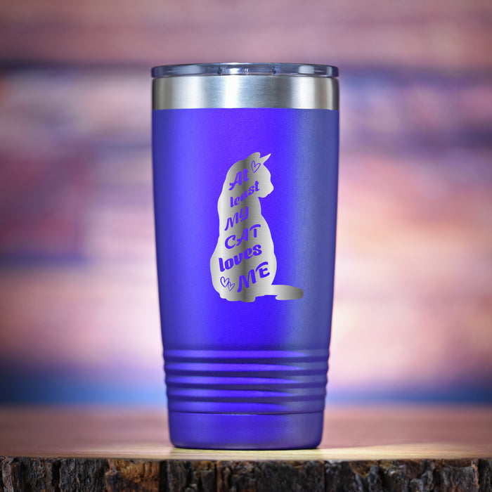 "At Least My Cat Loves Me" Travel Coffee Tumbler