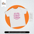 Half birthday theme celebrations | Customized T-shirt for girl