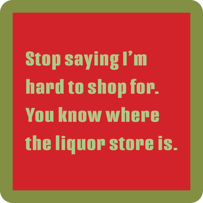 The Hard to Shop (coaster) Coaster by Drinks On Me features a red square with light green text and a green rounded border—perfect as a housewarming gift or bar cart accessory.