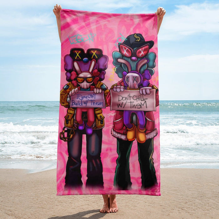 IF YOU CANT BUILD WITH THEM DONT CHILL WITH THEM BEACH TOWEL - REBHORN DESIGN