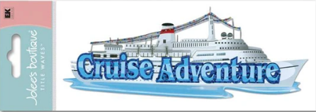 Jolee's Boutique Cruise Adventure Dimensional Title Sticker - SCRAPBOOKFARE