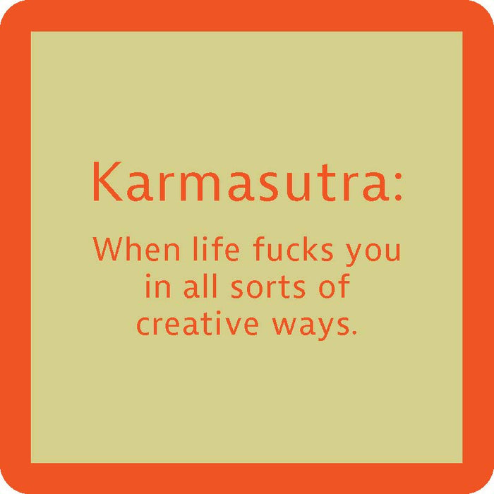 A beige square with an orange border displays the text: Karmasutra Coaster by Drinks On Me—a funny drink coaster for those creatively messed-up days, perfect as a hostess gift or quirky bar cart accessory.