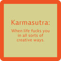 A beige square with an orange border displays the text: Karmasutra Coaster by Drinks On Me—a funny drink coaster for those creatively messed-up days, perfect as a hostess gift or quirky bar cart accessory.
