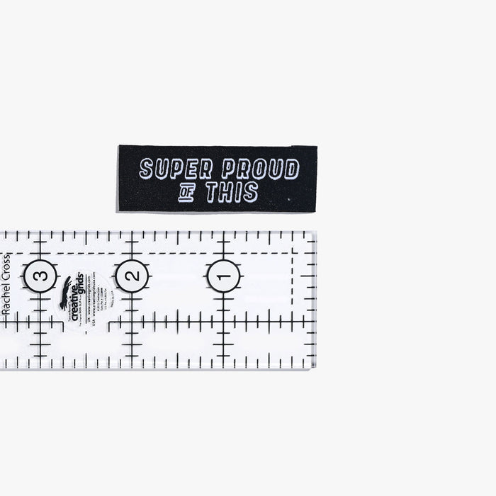 Kylie and the Machine - Woven Labels - "Super Proud of This"