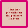 The Love Your Personality Coaster by Drinks On Me features a beige center, pink border, and red text—it’s a funny drink coaster or quirky bar cart accessory, perfect for unique housewarming gifts.