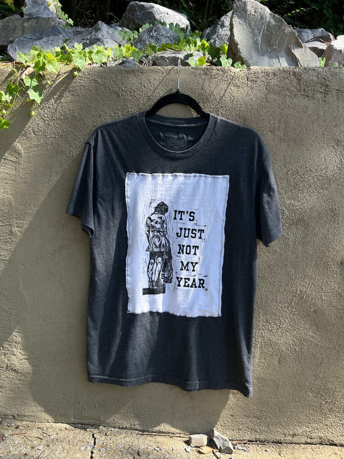 Not My Year - Dark Grey Tshirt