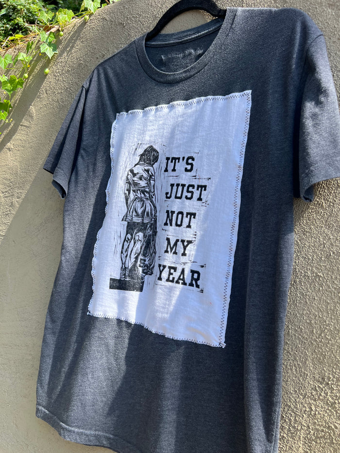 Not My Year - Dark Grey Tshirt