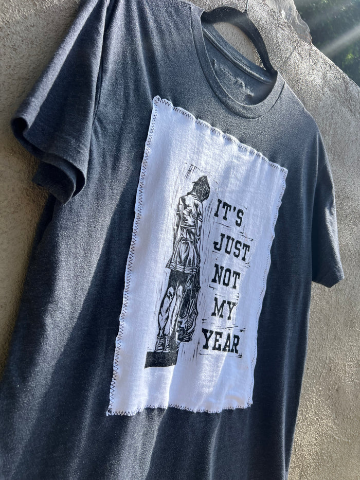 Not My Year - Dark Grey Tshirt