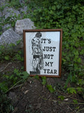 Not My Year - Framed Print