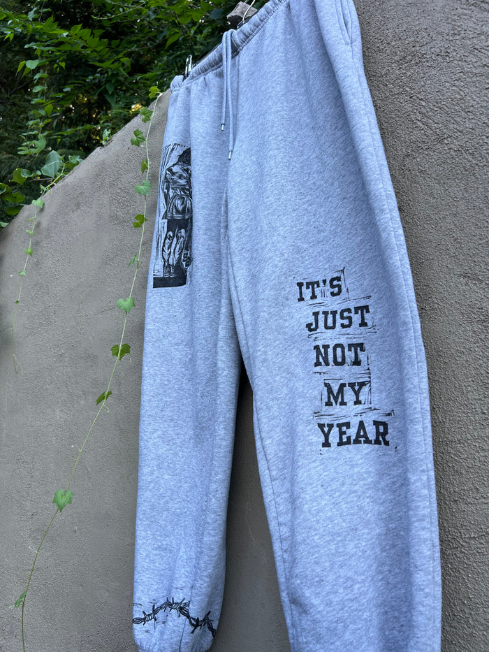 Not My Year - Grey Sweatpants