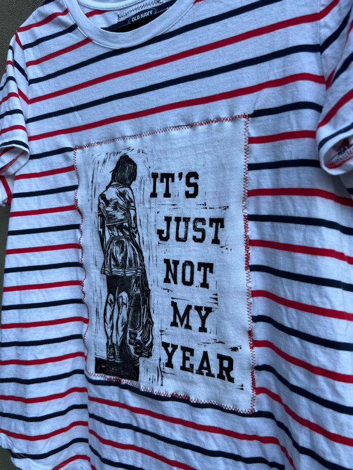 Not My Year - Red White & Blue Tshirt