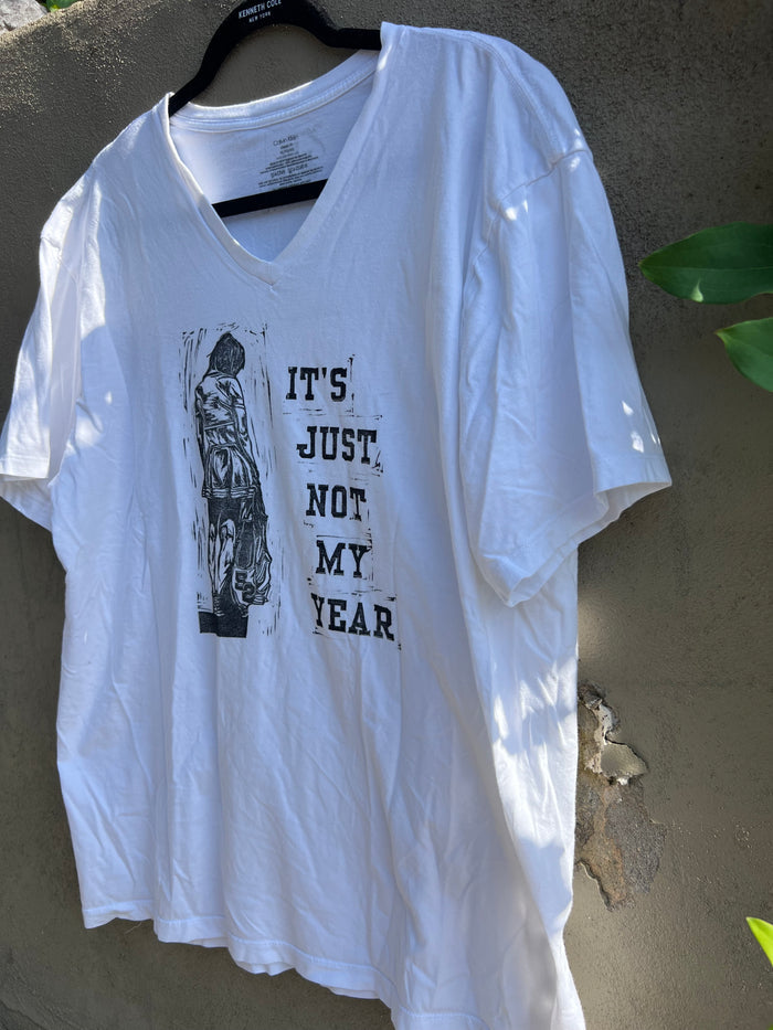 Not My Year - White Tshirt