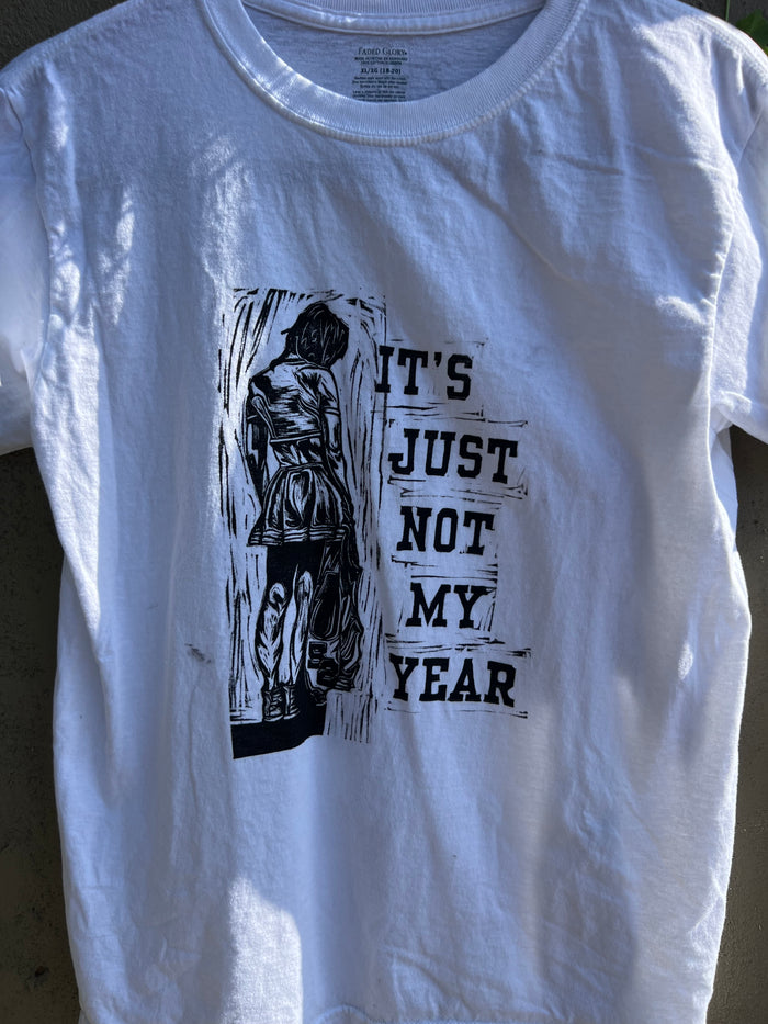 Not My Year - White Tshirt