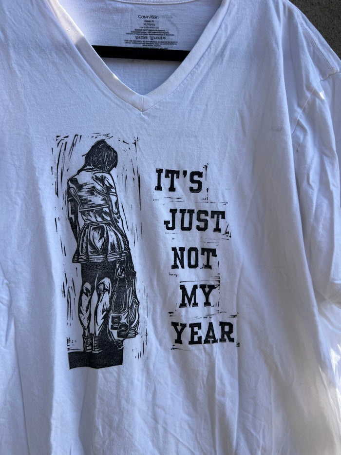 Not My Year - White Tshirt