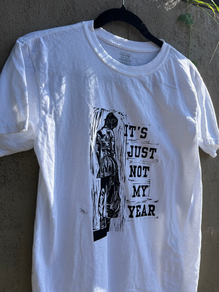 Not My Year - White Tshirt