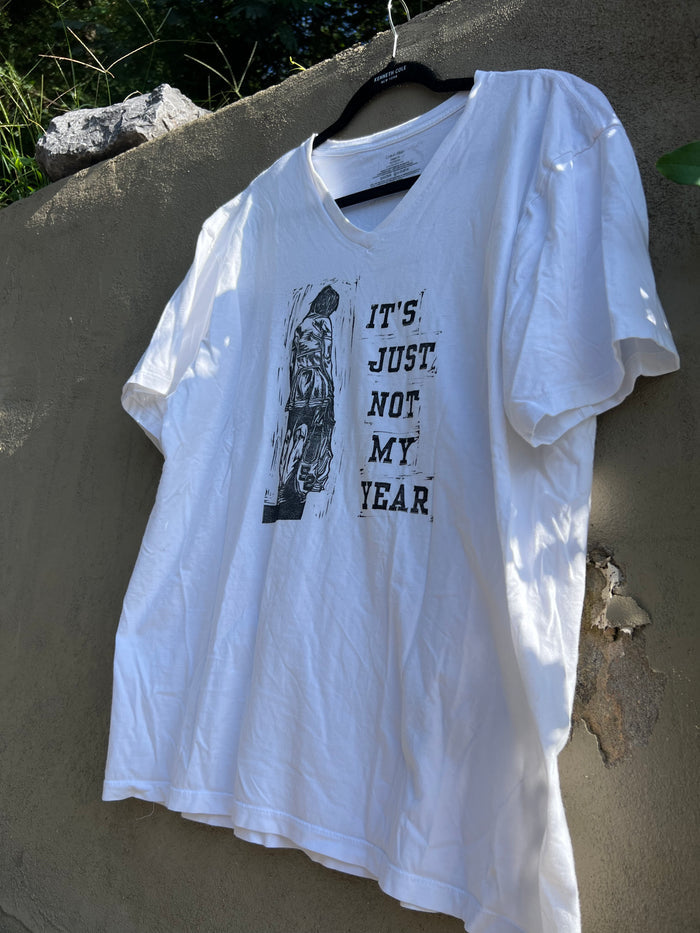 Not My Year - White Tshirt