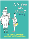 Running Press: 'Are You My Uber?' by Sarah Dooley