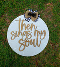 Then sings my soul