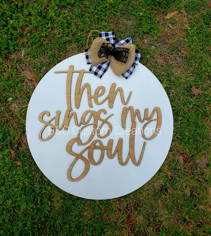 Then sings my soul